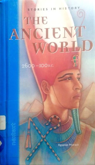 The Ancient World: Stories in History 2600-100 B.C.