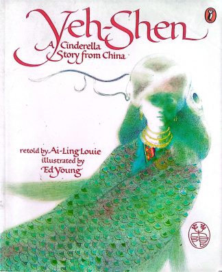 Yeh-Shen: A Cinderella Story from China