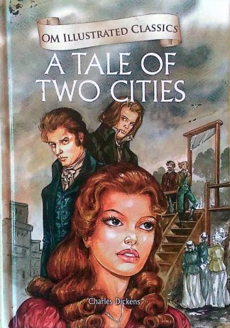 A Tale of Two Cities (Om Illustrated Classics)