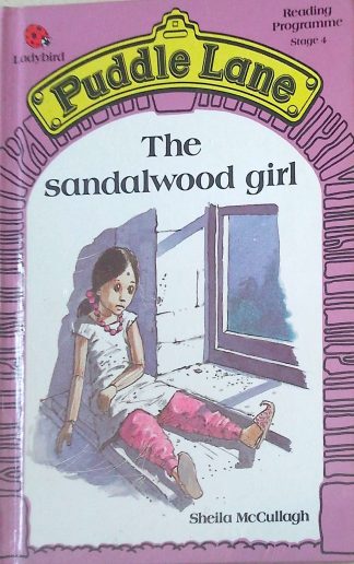 The Sandalwood Girl (Puddle Lane Reading Programme Stage 4)