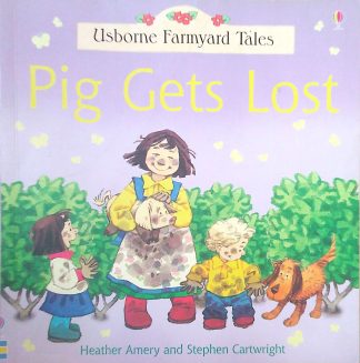 Usborne Farmyard Tales: Pig Gets Lost