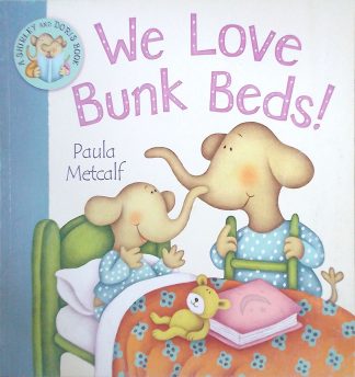 We Love Bunk Beds! (A Shirley and Doris Book)
