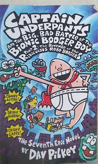 Captain Underpants and the Big, Bad Battle of the Bionic Booger Boy Part 2: The Revenge of the Ridiculous Robo-Boogers